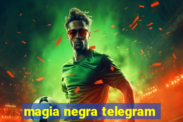 magia negra telegram